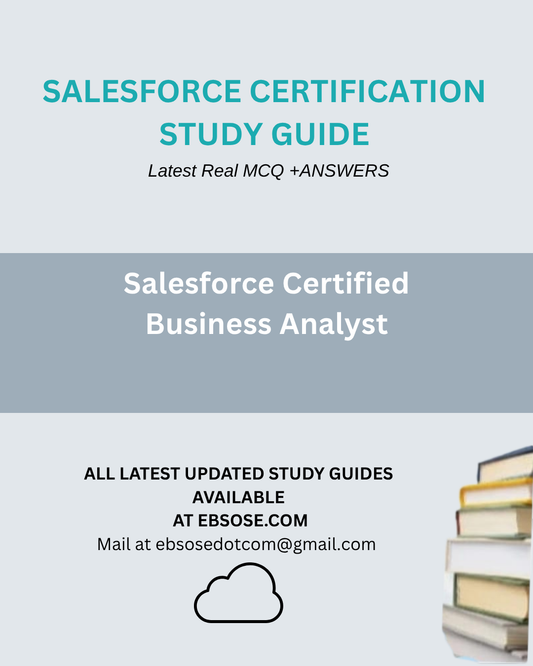 Salesforce Business Analyst Study Guide  - Summer 25 Study Guide