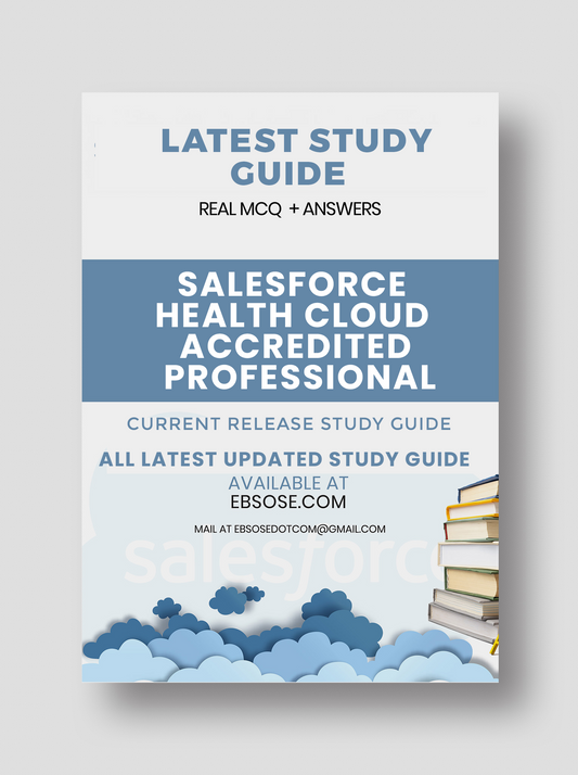 Salesforce Health Cloud Accredited Professional – Spring 24 Study Guide