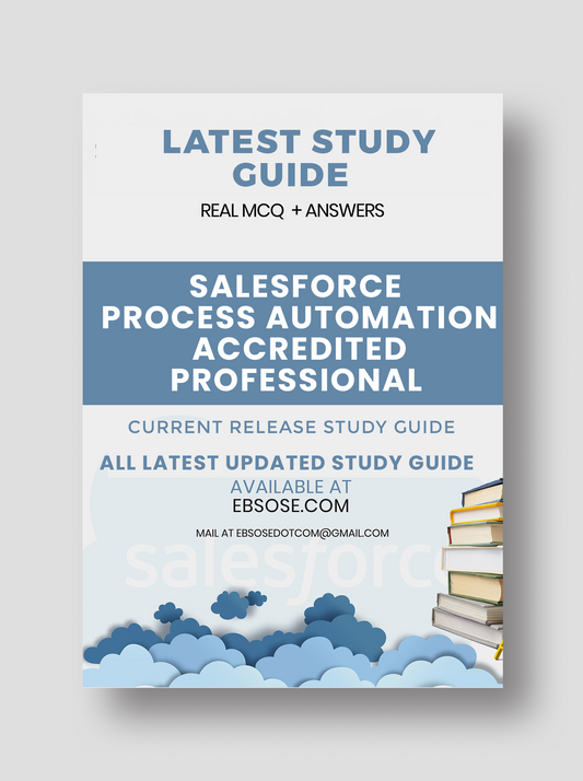 Salesforce Process Automation Accredited Professional  – Spring 24 Study Guide