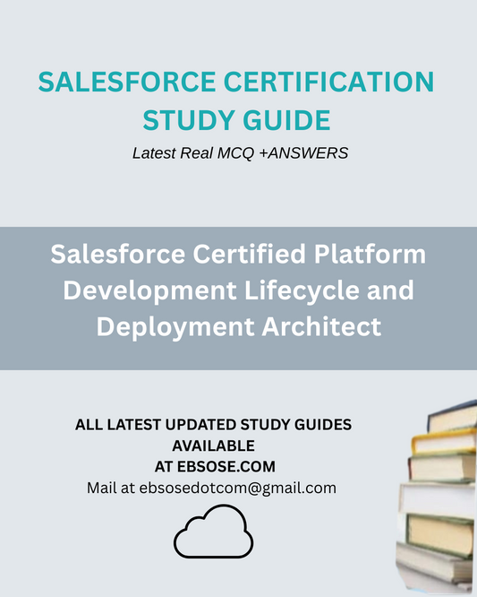 Salesforce Certified Platform Development Lifecycle and Deployment Architect - Spring 25 Study Guide