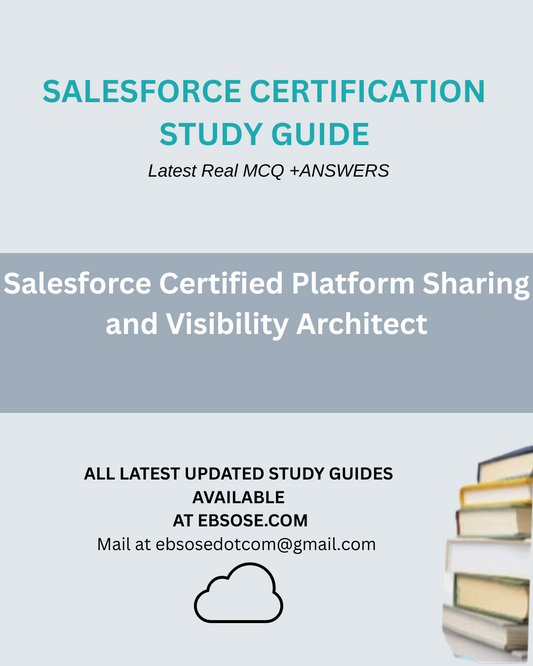 Salesforce Certified Platform Sharing and Visibility Architect - Spring 25 Study Guide