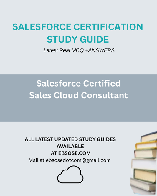 Salesforce Sales Cloud Consultant - Spring 25 Study Guide