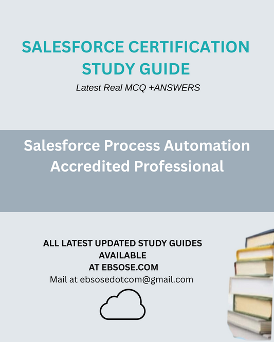 Salesforce Process Automation Accredited Professional  – Spring 25 Study Guide