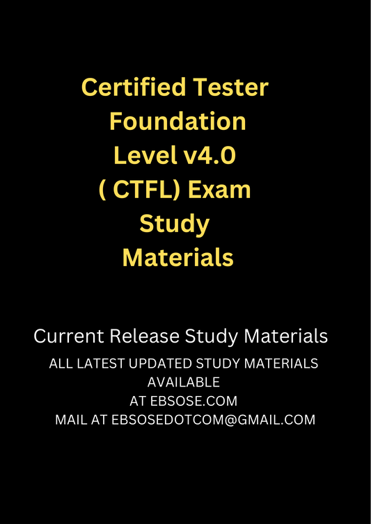 Certified Tester Foundation Level v4.0  ( CTFL) Exam Study Materials